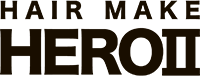 HAIR MAKE HEROⅡ